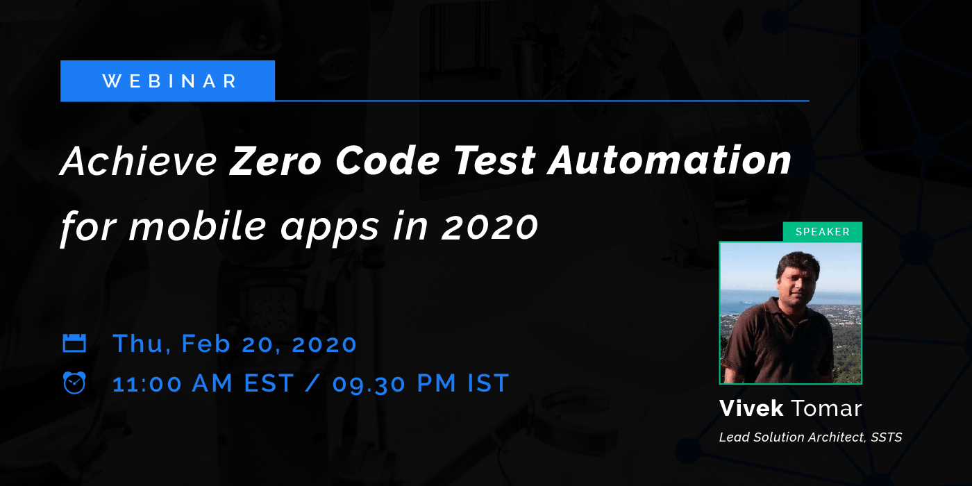 Achieve Zero Code Test Automation for Mobile Apps in 2020