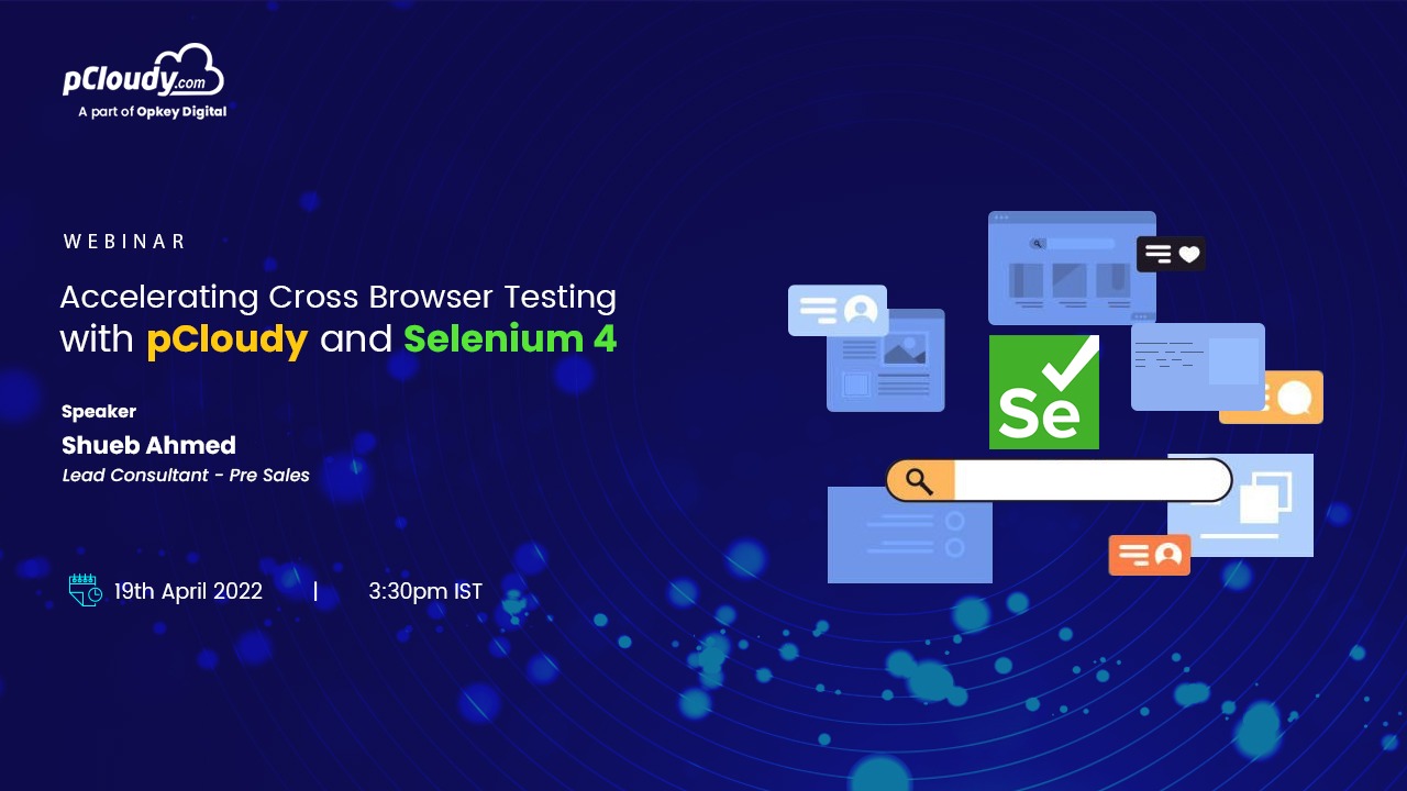 Accelerating Cross Browser Testing with pCloudy and Selenium 4 | Pcloudy