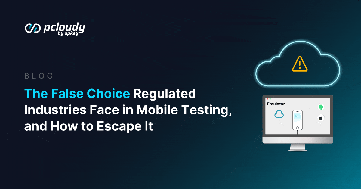 Private Cloud Mobile Testing for Regulated Industries | Pcloudy